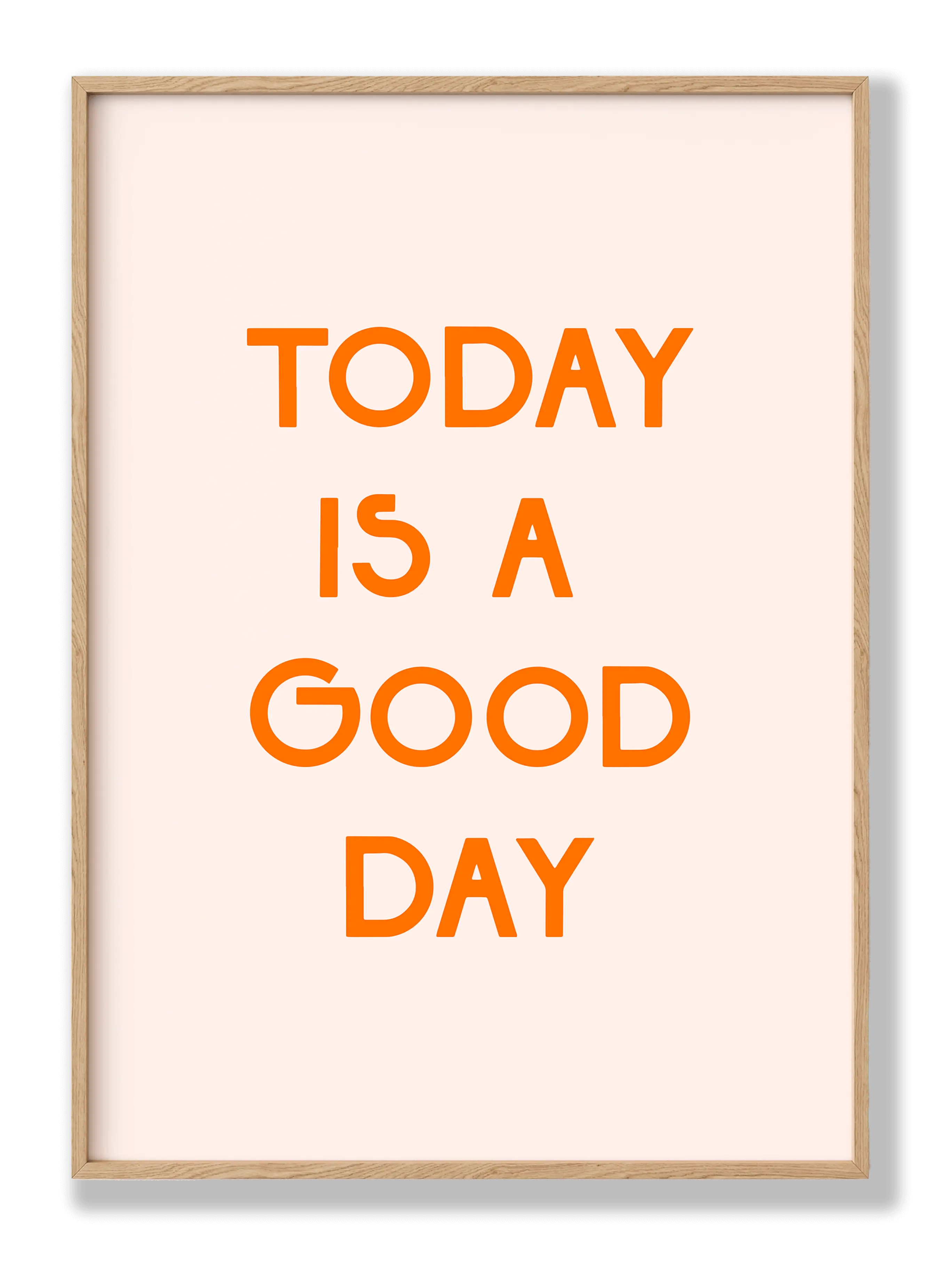 Today Is A Good Day Poster