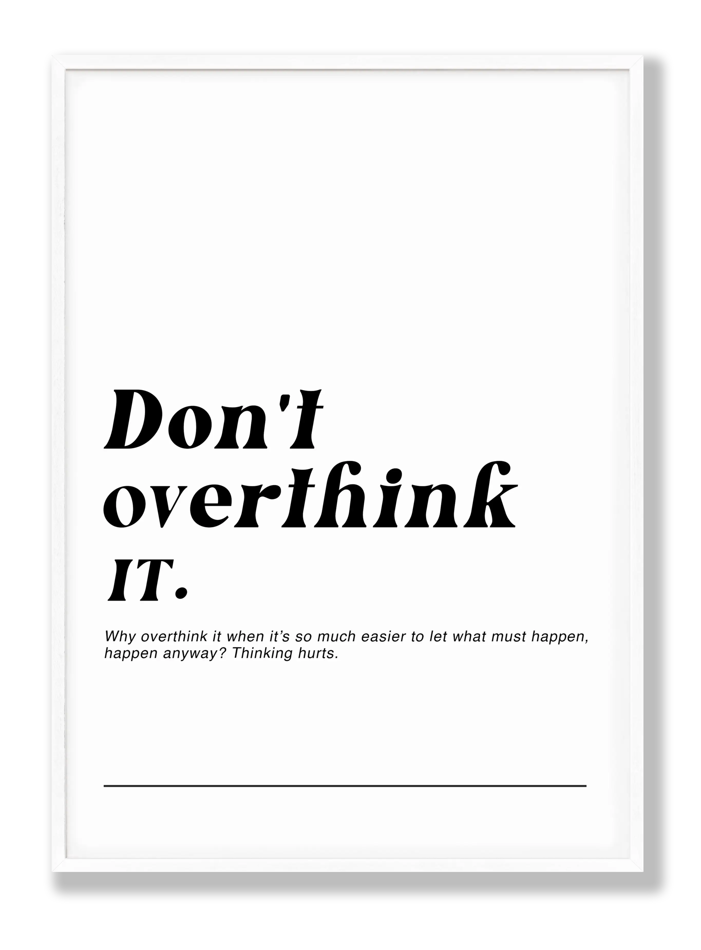 Dont overthink it Poster