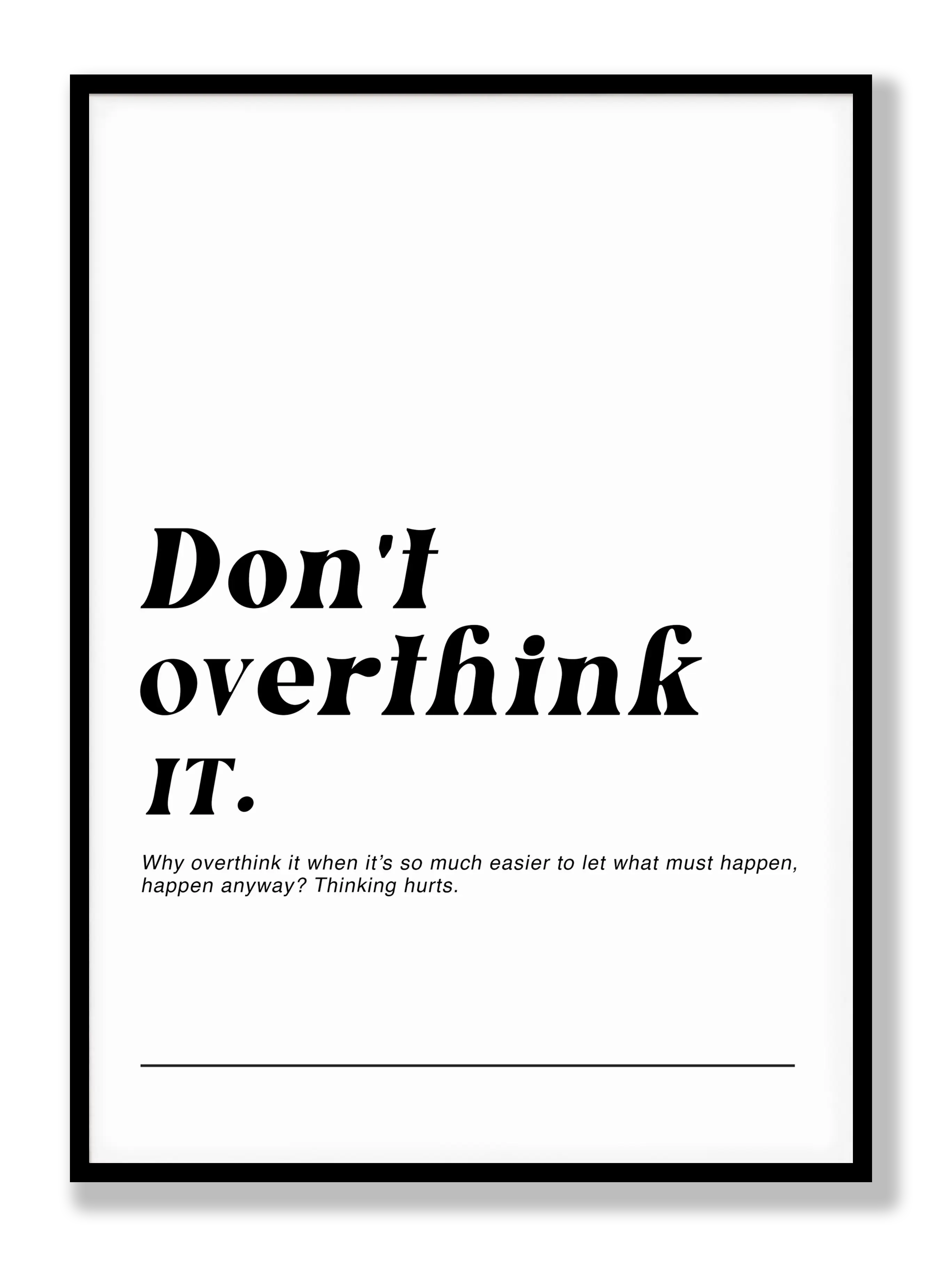 Dont overthink it Poster